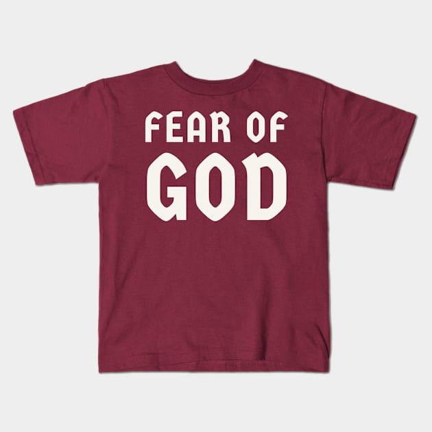 Fear Of God Typography Text Kids T-Shirt by crissbahari